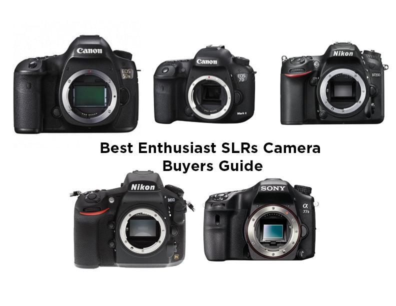 Best Enthusiast SLRs Camera Buyers Guide