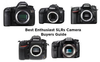 Best Enthusiast SLRs Camera Buyers Guide