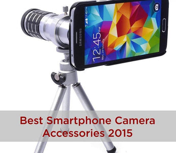 Best Smartphone Camera Accessories 2015